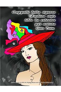 Cappelli della signora Fashion style libro da colorare per artista Grace Divine