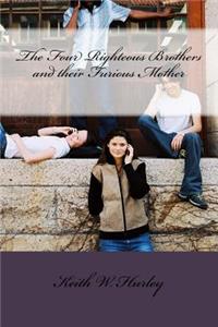 The Four Righteous Brothers and their Furious Mother