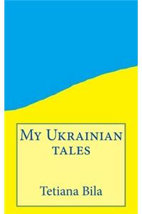 My Ukrainian Tales