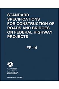 Standard Specifications for Construction of Roads and Bridges on Federal Highway Projects (FP-14)