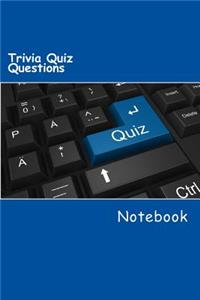 Trivia Quiz Questions Notebook