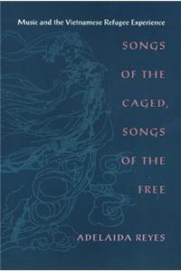 Songs of the Caged, Songs of the Free