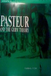 Pasteur & the Germ Theory