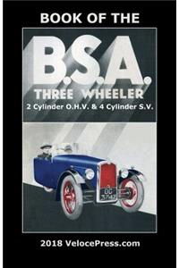 Book of the BSA Three Wheeler 2 Cylinder O.H.V. & 4 Cylinder S.V.