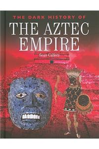 The Dark History of the Aztec Empire