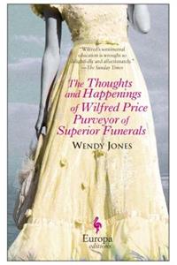 Thoughts and Happenings of Wilfred Price Purveyor of Superior Funerals