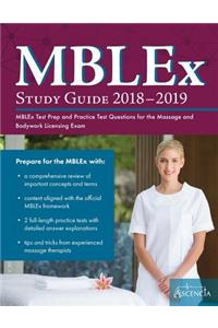 MBLEx Study Guide 2018-2019: MBLEx Test Prep and Practice Test Questions for the Massage and Bodywork Licensing Exam