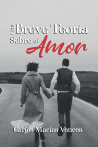 Breve Teoría Sobre el Amor