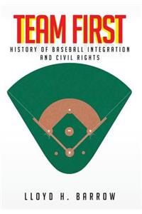 Team First: History of Baseball Integration & Civil Rights