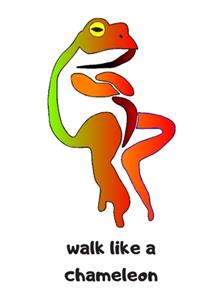 Walk Like a Chameleon