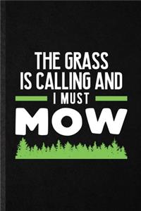The Grass Is Calling and I Must Mow