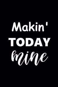 2020 Daily Planner Motivational Saying Makin Today Mine 388 Pages