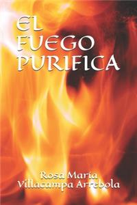 El Fuego Purifica