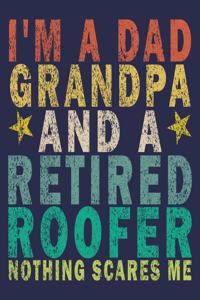 I'm A Dad Grandpa And a Retired Roofer Nothing Scares Me: Funny Vintage Roofer Gifts Monthly Planner