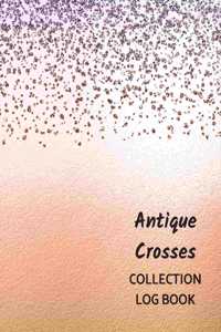 Antique Crosses Collection Log Book