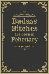 Badass Bitches Are Born In February