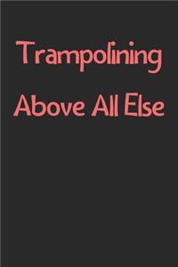 Trampolining Above All Else