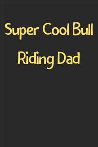 Super Cool Bull Riding Dad