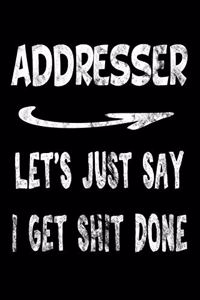 Addresser Let's Just Say I Get Shit Done