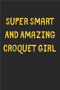 Super Smart And Amazing Croquet Girl