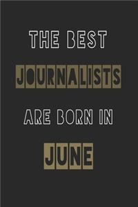 The Best journalists are born in June journal
