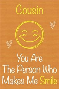 Cousin, You Are The Person Who Makes Me Smile