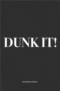 Dunk It!