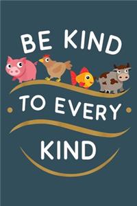 Be kind to every kind