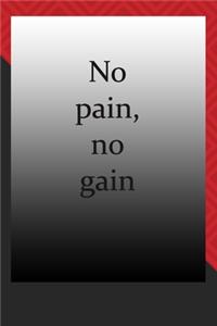 No pain, no gain