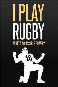 I play Rugby what's your super power?