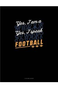 Yes, I Am A Woman, Yes, I Speak Fluent Football