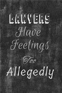 Lawyers Have Feelings Too Allegedly