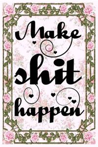 make shit happen funny motivational pretty floral cover with pink roses for new year for women: 2020 Planner Jan 1 to Dec 31 Daily Weekly & Monthly Coordinator + Calendar Views - Inspirational Quotes for gift