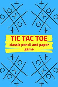 Tic Tac Toe Classic Pencil And Paper Game: Game Activity Book - For Kids and Adults - Novelty Themed Gifts - Travel Size