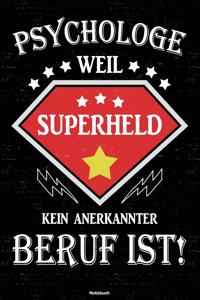 Psychologe weil Superheld kein anerkannter Beruf ist! Notizbuch