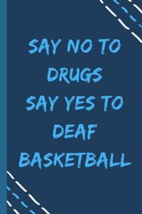 say no to drugs say yes to Deaf basketball -Composition Sport Gift Notebook