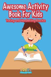Awesome Activity Book for Kids Tracing and Handwriting Practice