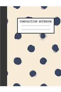 Composition Notebook: Polka Dot Wide Ruled Notebook For School - Notebook Journal 110 Pages 7.44 x 9.69