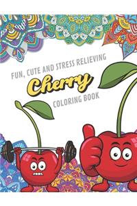 Fun Cute And Stress Relieving Cherry Coloring Book