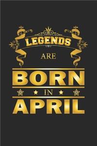 Legends Are Born In April