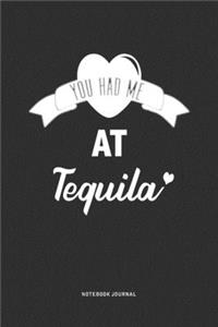 You Had Me At Tequila