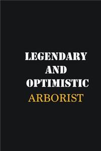 Legendary and Optimistic Arborist