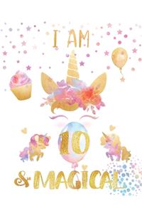 I Am 10 and Magical: Lined Unicorn Journal with MORE UNICORNS INSIDE - Diary for 10 Year Old Girls with Unicorn Coloring Pages