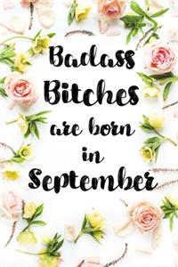 Badass Bitches Are Born In September