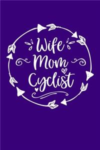 Wife Mom Cyclist: Mom Journal, Diary, Notebook or Gift for Mother