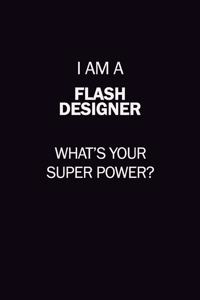 I Am A Flash Designer, What's Your Super Power?