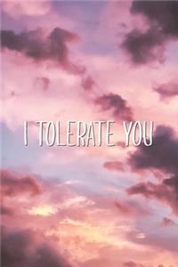 I Tolerate You