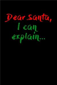 Dear Santa, I can Explain...