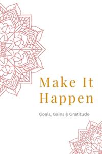 Make It Happen- A Weight Loss and Gratitude Journal