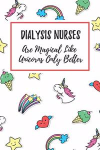 Dialysis Nurses Are Magical Like Unicorns Only Better